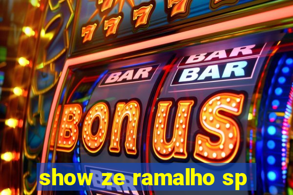 show ze ramalho sp